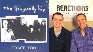 Reaction to The Tragically Hip! Grace, Too Song Reaction!