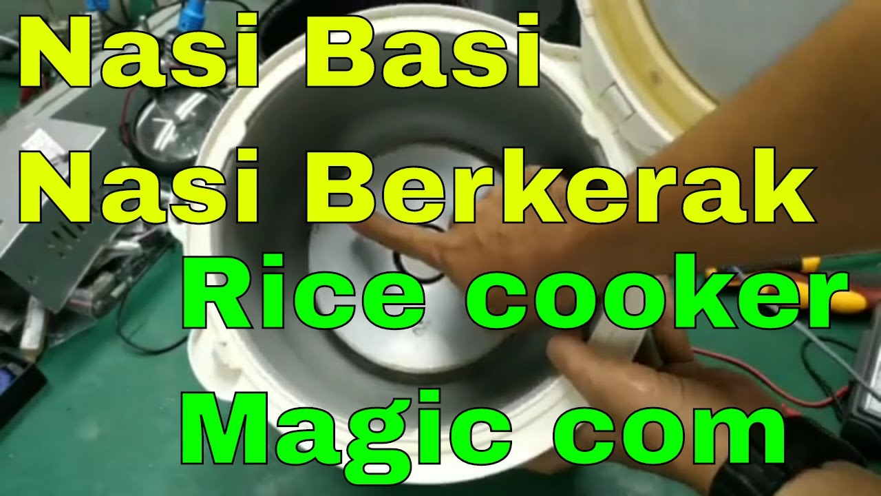 Penyebab Nasi Di Rice Cooker / Magic Com Menjadi Cepat Basi Dan Berbau ...