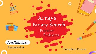Binary Search Practice Problems|Array | Java | Hindi |L - 24