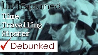 Time Travelling Hipster - Explained \u0026 Debunked