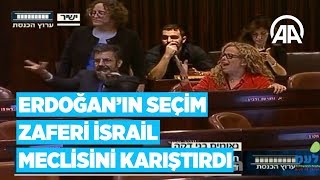 Cumhurbaşkanı Erdoğan'ın seçim zaferi İsrail meclisini karıştırdı