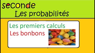 probabilités en seconde -premiers calculs union et intersection -les bonbons