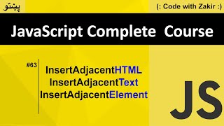 InsertAdjacentHTML _ InsertAdjacentText _ InsertAdjacentElement Methods #63 Js Tutorial in Pashto