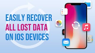 Easily Recover All Lost Data on iOS Devices