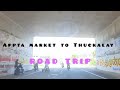 APPTA MARKET TO THUCKALAY  | ROAD TRIP BY  🚗  #nagercoil  #thuckalay #kanyakumari