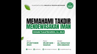 Memahami Takdir Mendewasakan Iman - Ustadz Yusuf Ibrahim, Lc., M.A