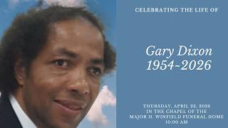 Celebrating The Life of Gary Dixon