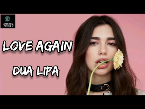 Love Again Lyrics Dua Lipa Youtube Music