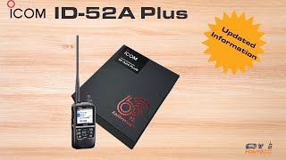 Icom ID-52A Plus Updated Information