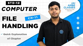 FILE HANDLING | STD-12 | COMPUTER | CHAPTER-11 | By, Niraj Valeja | Jai Ambe Classes