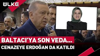 #SONDAKİKA Fatma Sevim Baltacı'ya Son Veda... Cenazeye Erdoğan da Katıldı