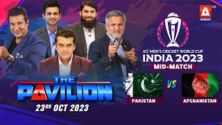 The Pavilion | PAKISTAN vs AFGHANISTAN (Mid-Match) Expert Analysis | 23 October 2023 | A Sports