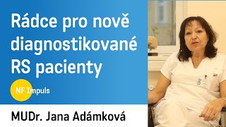 Rádce pro nově diagnostikované RS pacienty - MUDr. Jana Adámková