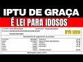 IPTU DE GRAÇA: IDOSO COM MAIS DE 60 ANOS TEM DIREITO A ESTA LEI FEDERAL!