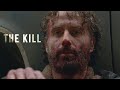 Rick Grimes || The Kill