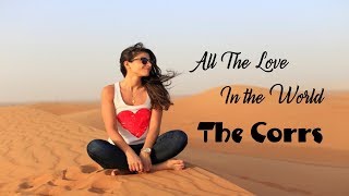 All the love in the world  - The Corrs (tradução) HD