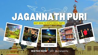 Jagannath Puri | Part 3 | Temples Corridor | Beach | Street Food | East India To North India Tour