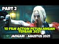 10 FILM ACTION PETUALANGAN TERBAIK , JANUARI - AGUSTUS 2021. PART 2