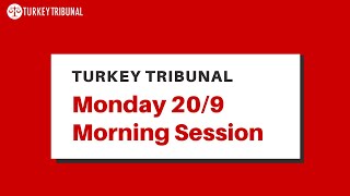 Turkey Tribunal - Monday 20/9 Morning Session