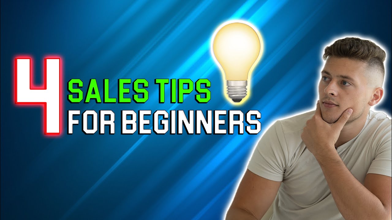 4 Sales Tips For Beginners Youtube