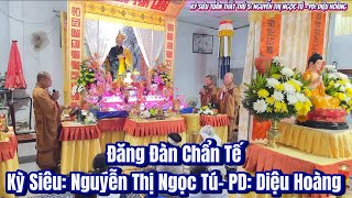 Đăng Đàn Chẩn Tế | Kỳ Siêu tuần thất thứ 5 Nguyễn Thị Ngọc Tú | PD: Diệu Hoàng | Hưởng Dương 55Tuổi.