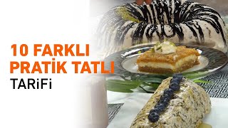 10 Farklı Pratik Tatlı Tarifi