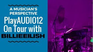 On Tour with Billie Eilish: PlayAUDIO12 - A Drummer's Perspective