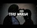 tere warga slowed reverb savi kahlon the masterz nv lofi