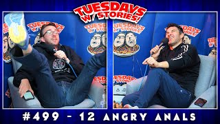 Tuesdays With Stories w/ Mark Normand & Joe List #499 12 Angry Anals