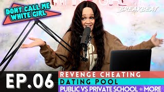 DCMWG Talks Revenge Cheating, Dating Pool, Public vs Private School + More - EP6  “Revenge Or Not”