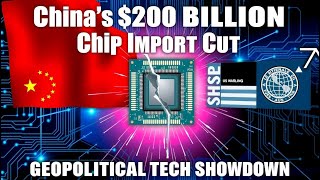 China's $200 Billion Chip Import Cut A Geopolitical Tech Showdown Podcast