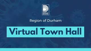 COVID-19 Virtual Town Hall | #DurhamRegion