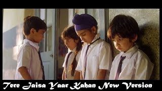 Tere Jaisa Yaar Kahan New Version | Yaara Teri Yaari  Back To School | Friendship Special | Students