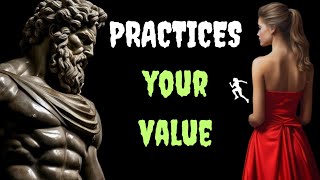 PRACTICES TO BE MORE VALUED STOICISM