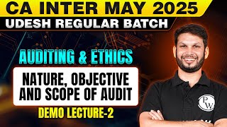 Auditing and Ethics: Nature, Objective and Scope of Audit | CA Inter May 2025 Udesh Regular Batch