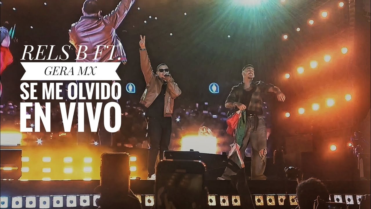 Se Me Olvidó - Rels B Ft. Gera MX, En Vivo Desde El Foro Sol - YouTube