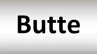 How to Pronounce Butte