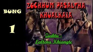 ZOCHHUM PASALTHA KHUALKAIA || Laltena Khiangte || Bung-1