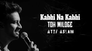 Kabhi Na Kabhi Toh Miloge | Atif Aslam Ai Cover