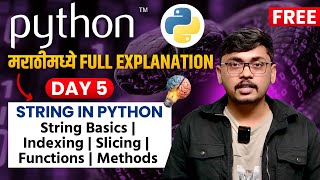 Day 05 | String in Python | Indexing, Slicing & String Methods Explained | मराठीमध्ये Full Guide 🔥