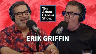 Erik Griffin l Adam Carolla Show 6/5/2023