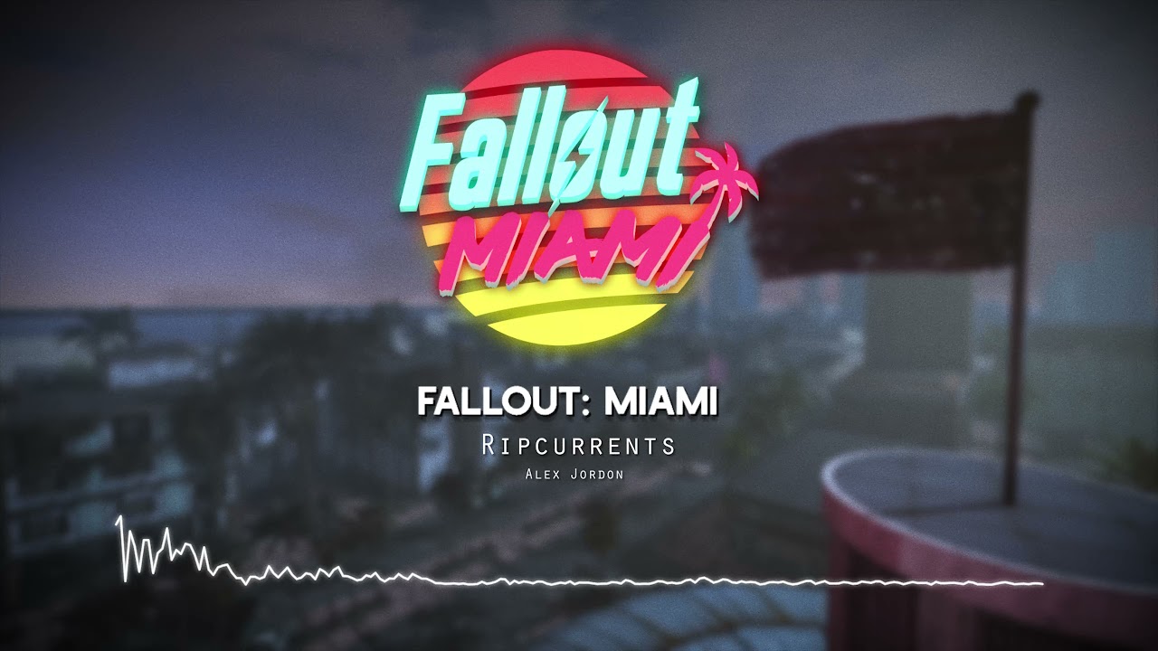 Fallout Miami Ost Ripcurrents Youtube