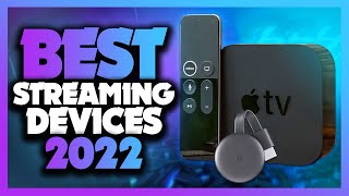 Best Streaming Devices You Need To Buy In 2022!