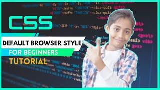 CSS Tutorial For Beginners 03 - Default Browser Style