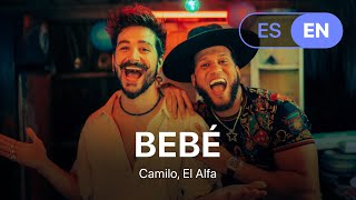 Camilo, El Alfa - BEBÉ (Lyrics / Letra English & Spanish)