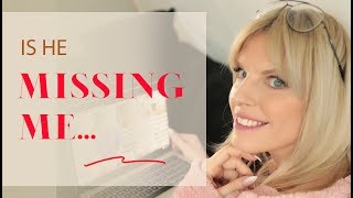 Is he missing me | When does a man start to miss you