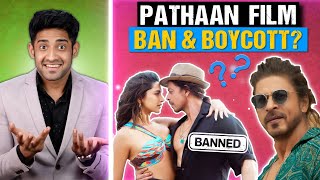 PATHAAN MOVIE BOYCOTT AND BAN CONTROVERSY!