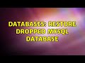 Databases: Restore dropped mysql database