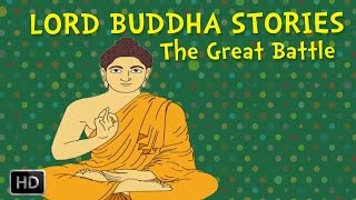 Lord Buddha Stories - The Great Battle