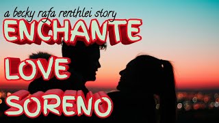 ENCHANTE LOVE SORENO (17-24) Compile-3 | Becky Rafa Renthlei